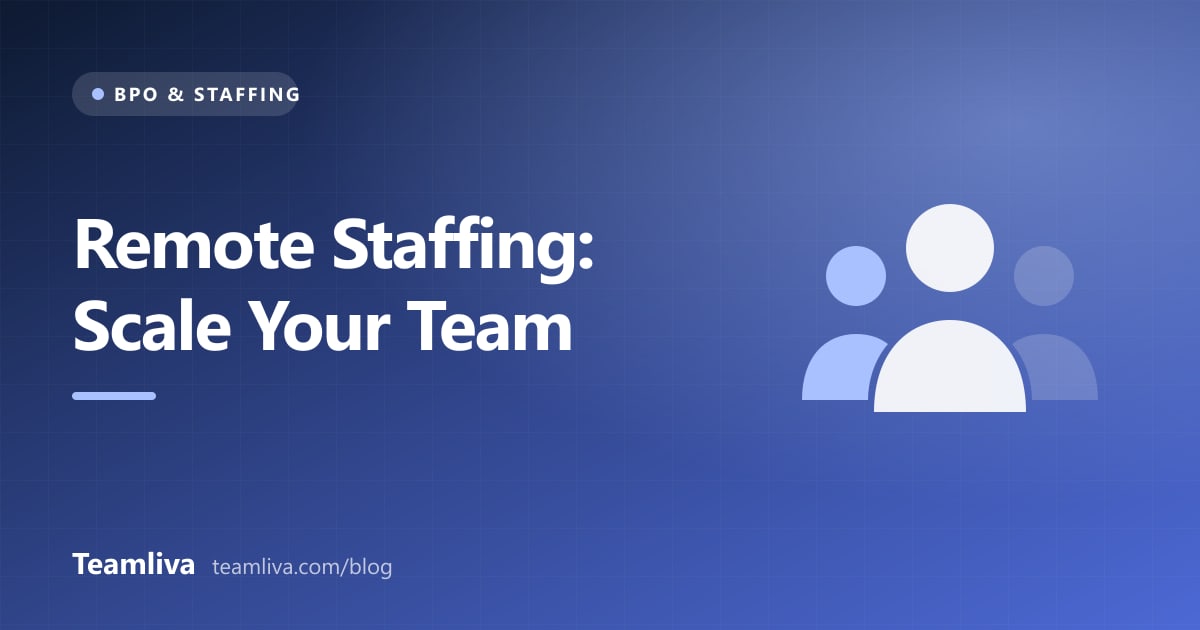 Teamliva cover graphic: Remote Staffing, Scale Your Team, with a group of people icon