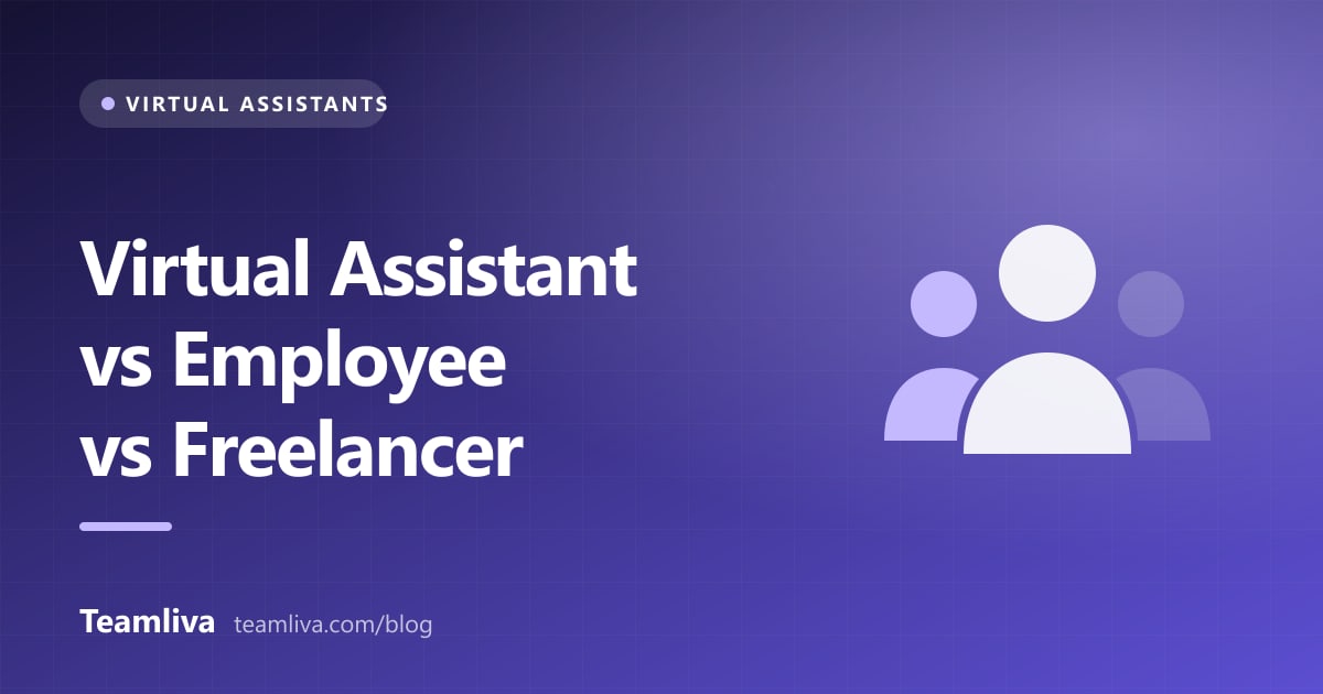 Teamliva cover graphic: Virtual Assistant vs Employee vs Freelancer, with a group of people icon